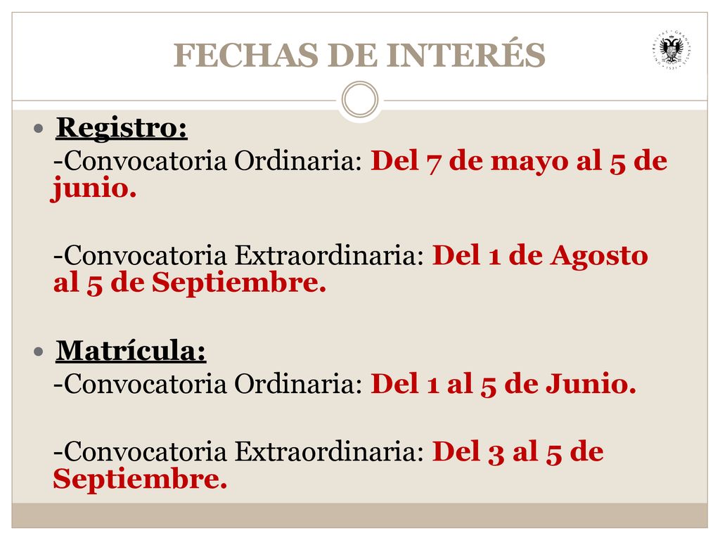 FECHAS DE INTERÉS Convocatoria Ordinaria: Del 7 de mayo al 5 de junio.