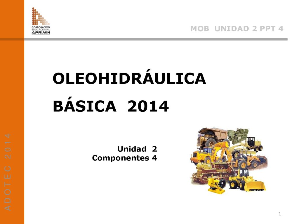 OLEOHIDRÁULICA BÁSICA 2014 A D O T E C MOB UNIDAD 2 PPT 4