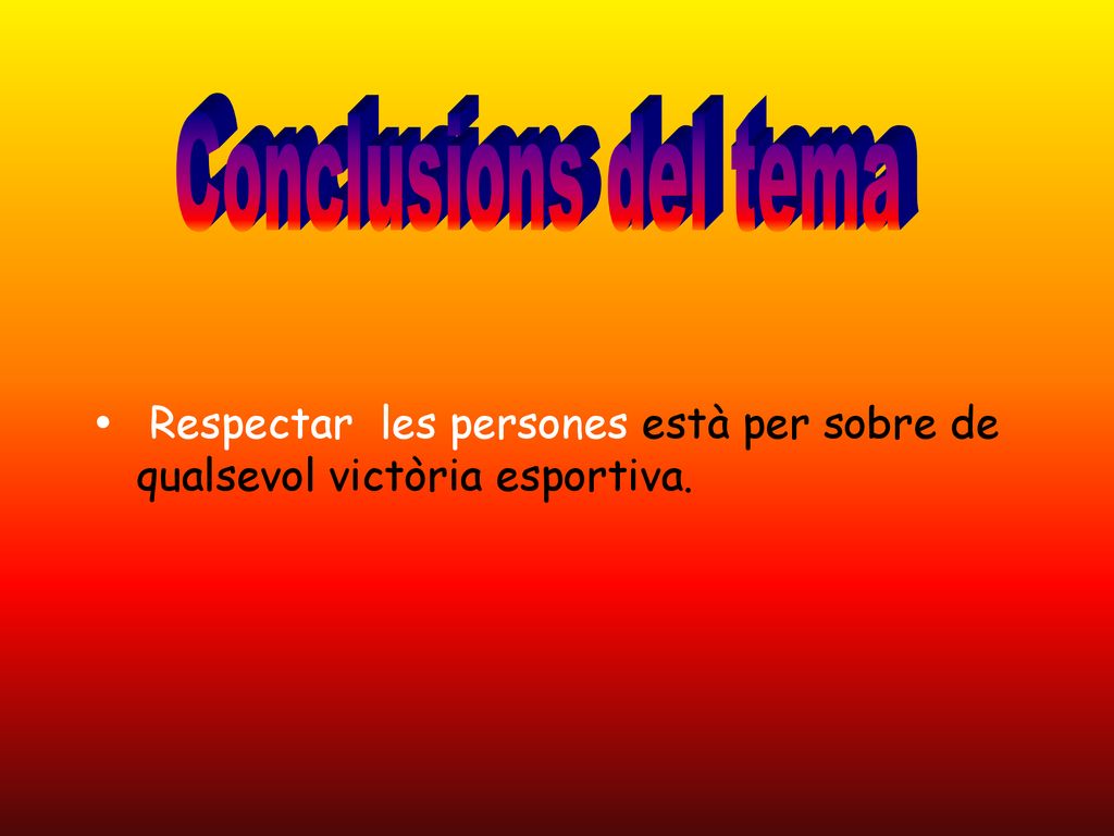 Respectar les persones està per sobre de qualsevol victòria esportiva.