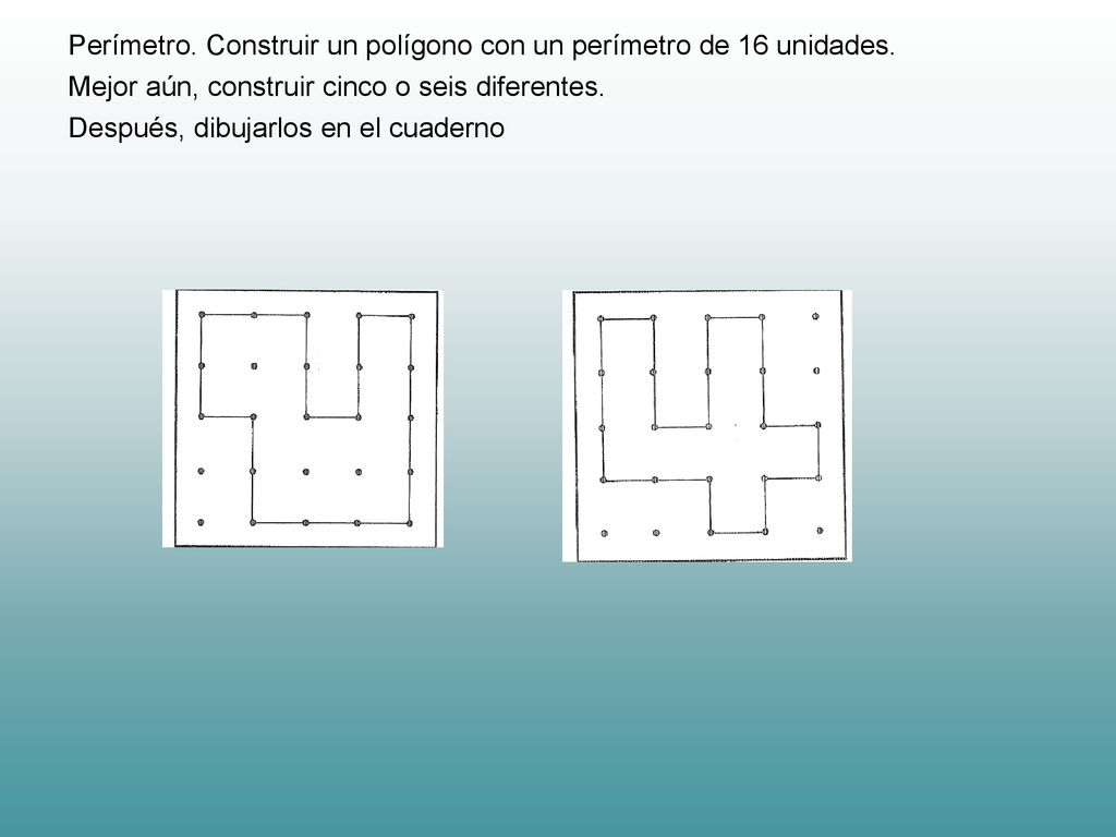 Perímetro. Construir un polígono con un perímetro de 16 unidades.