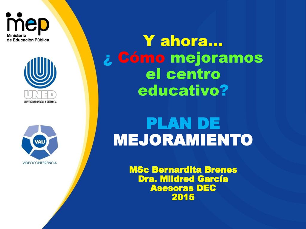 Y ahora… ¿ Cómo mejoramos el centro educativo
