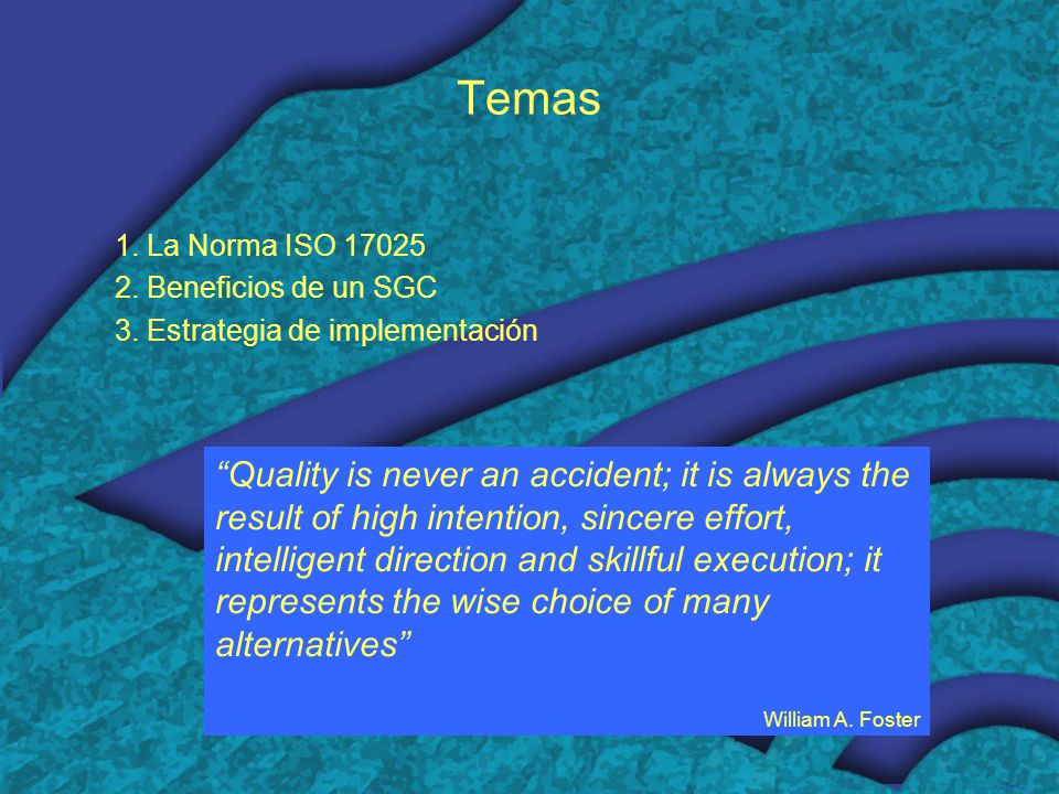 Temas 1. La Norma ISO Beneficios de un SGC. 3. Estrategia de implementación.