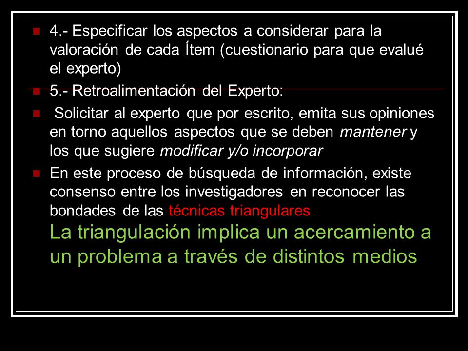 4.- Especificar los aspectos a considerar para la valoración de cada Ítem (cuestionario para que evalué el experto)