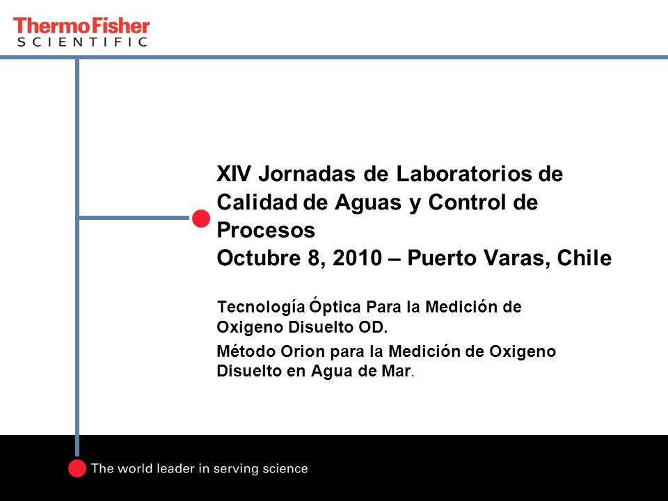 XIV Jornadas de Laboratorios de Calidad de Aguas y Control de Procesos Octubre 8, 2010 – Puerto Varas, Chile