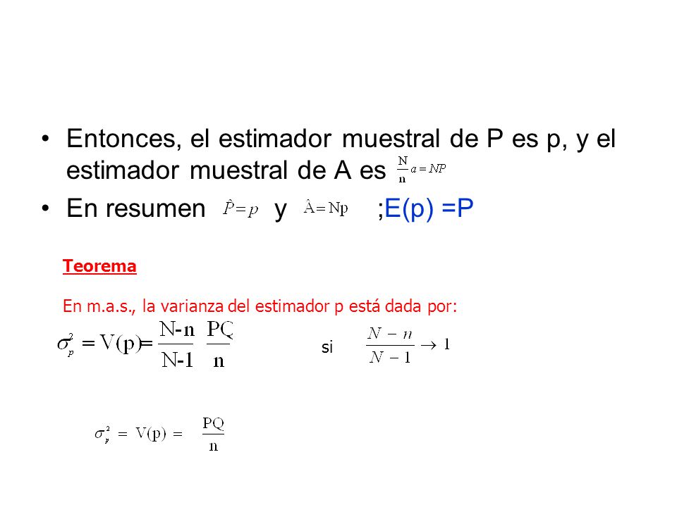 Entonces, el estimador muestral de P es p, y el estimador muestral de A es