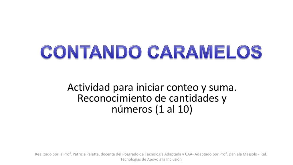 CONTANDO CARAMELOS Actividad para iniciar conteo y suma. Reconocimiento de cantidades y números (1 al 10)