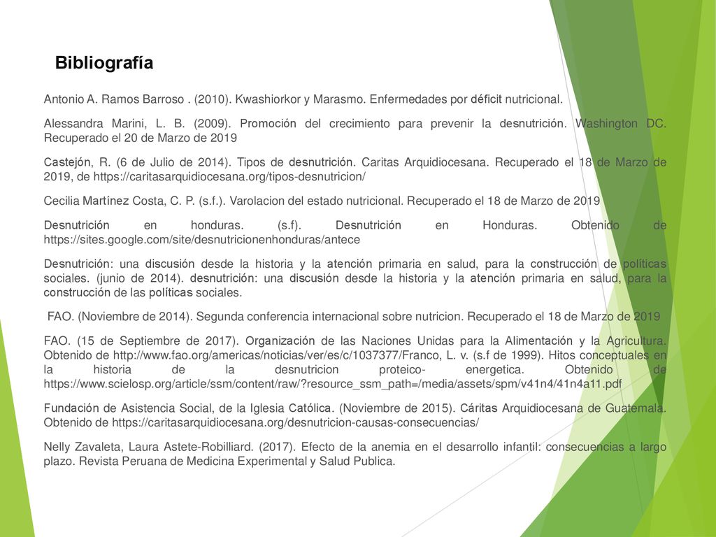 Bibliografía Antonio A. Ramos Barroso . (2010). Kwashiorkor y Marasmo. Enfermedades por déficit nutricional.