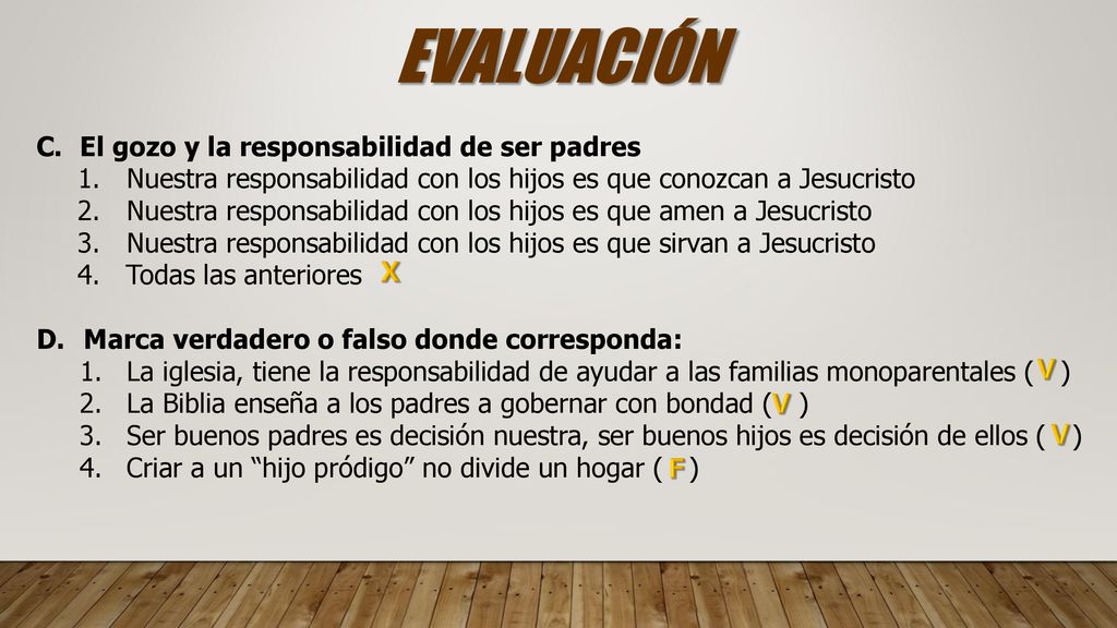 EVALUACIÓN X V V V F El gozo y la responsabilidad de ser padres