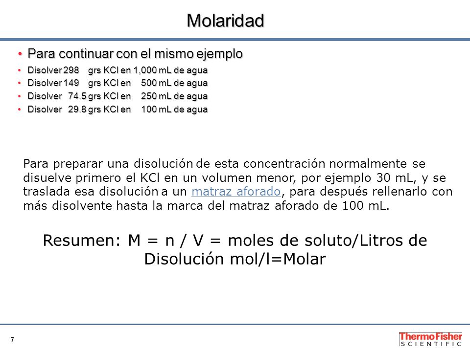 Resumen: M = n / V = moles de soluto/Litros de Disolución mol/l=Molar