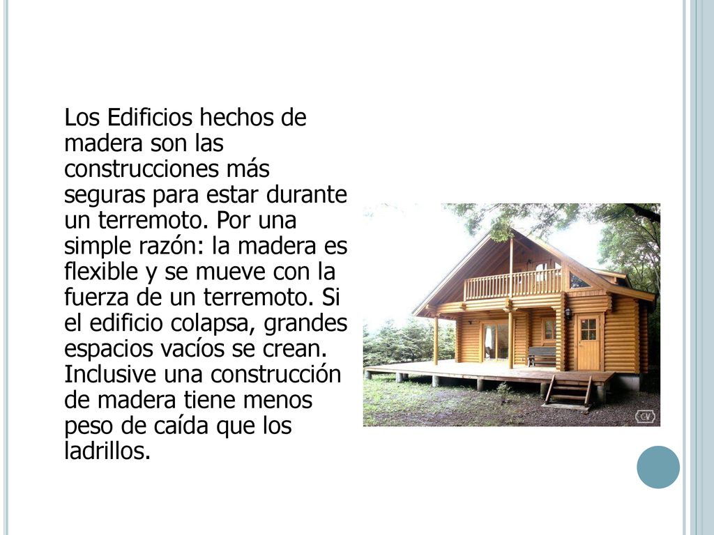 Los Edificios hechos de madera son las construcciones más seguras para estar durante un terremoto.