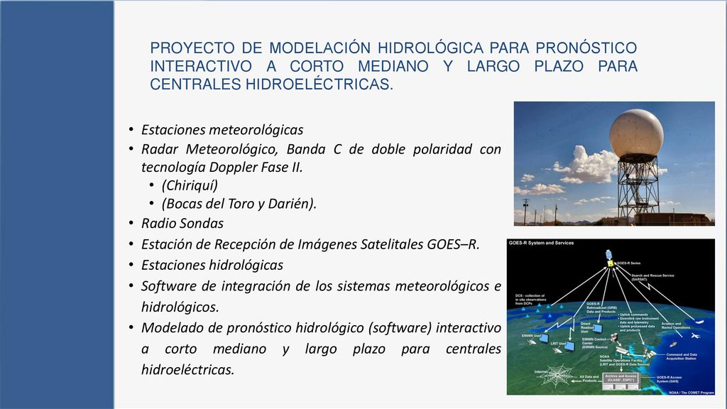 PROYECTO DE MODELACIÓN HIDROLÓGICA PARA PRONÓSTICO INTERACTIVO A CORTO MEDIANO Y LARGO PLAZO PARA CENTRALES HIDROELÉCTRICAS.