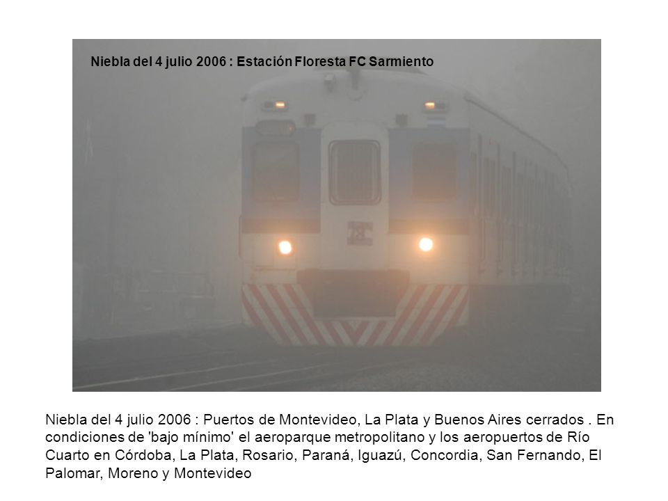 Niebla del 4 julio 2006 : Estación Floresta FC Sarmiento