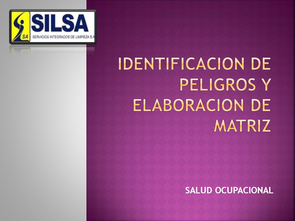 IDENTIFICACION DE PELIGROS Y ELABORACION DE MATRIZ