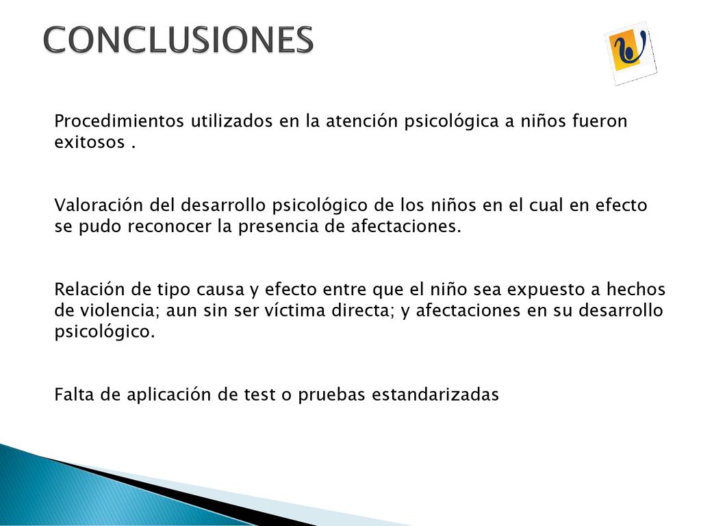 CONCLUSIONES Procedimientos utilizados en la atención psicológica a niños fueron exitosos .