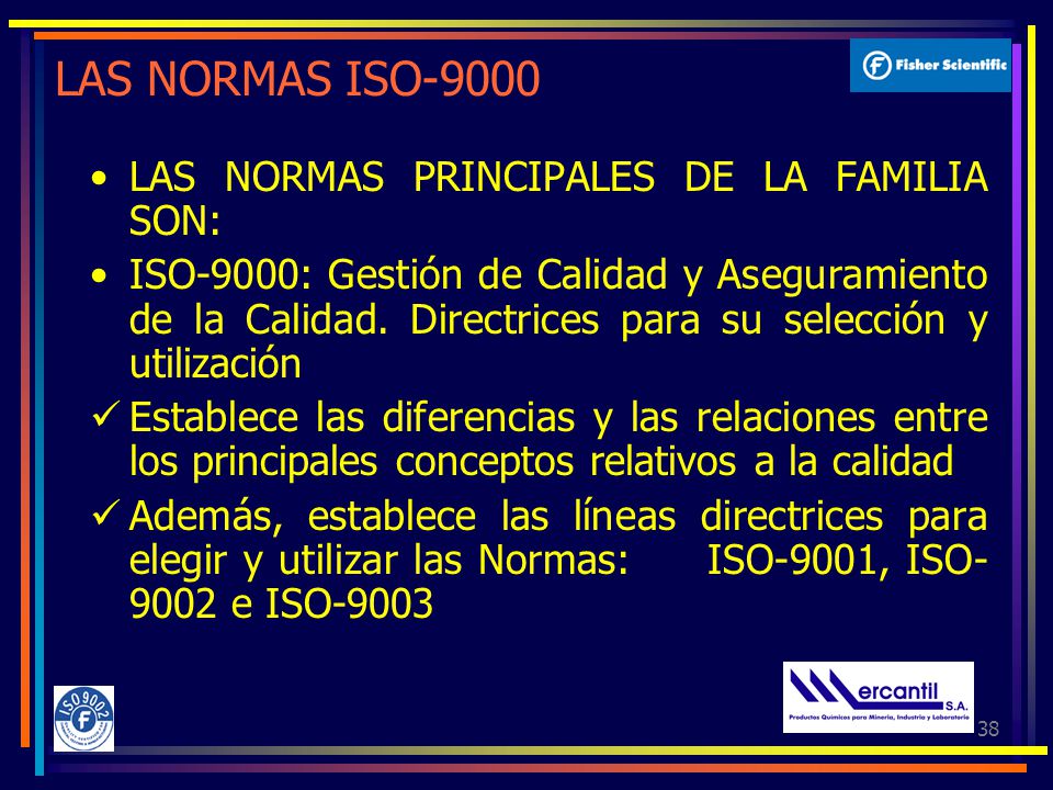 LAS NORMAS ISO-9000 LAS NORMAS PRINCIPALES DE LA FAMILIA SON: