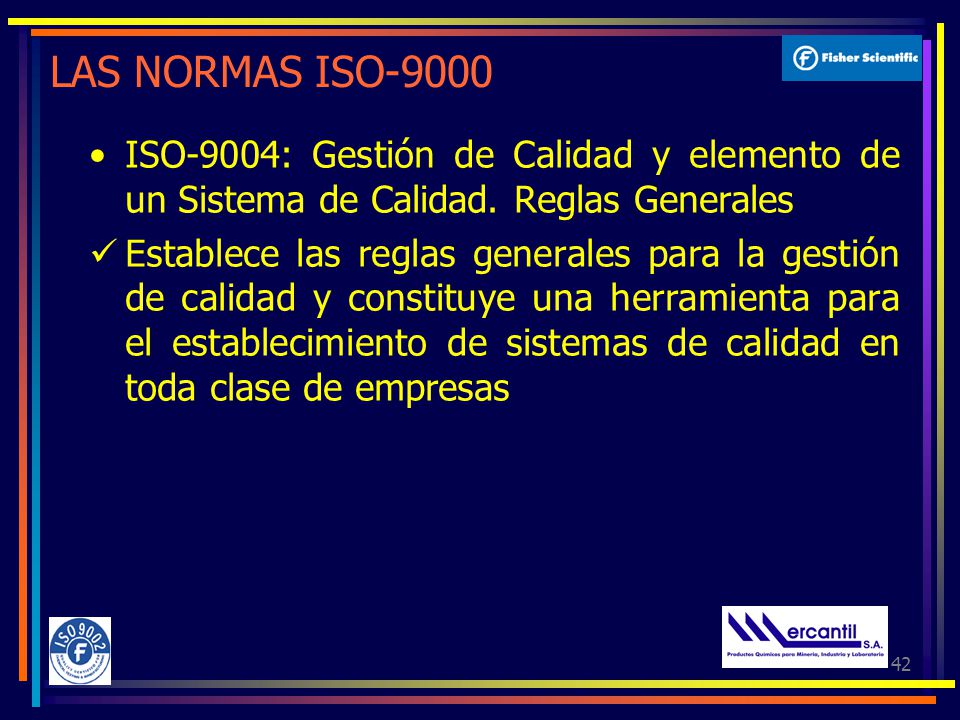 LAS NORMAS ISO-9000 ISO-9004: Gestión de Calidad y elemento de un Sistema de Calidad. Reglas Generales.