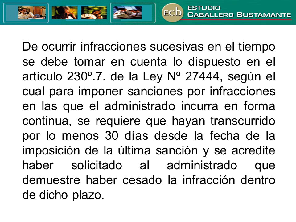 De ocurrir infracciones sucesivas en el tiempo se debe tomar en cuenta lo dispuesto en el artículo 230º.7.