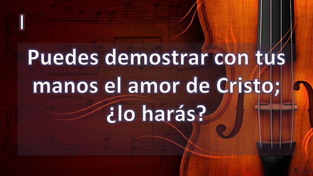 Puedes demostrar con tus manos el amor de Cristo; ¿lo harás