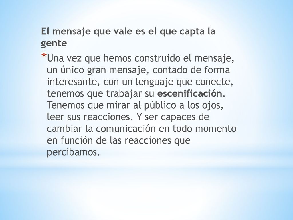 El mensaje que vale es el que capta la gente