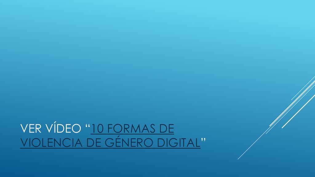 Ver vídeo 10 formas de violencia de género digitaL