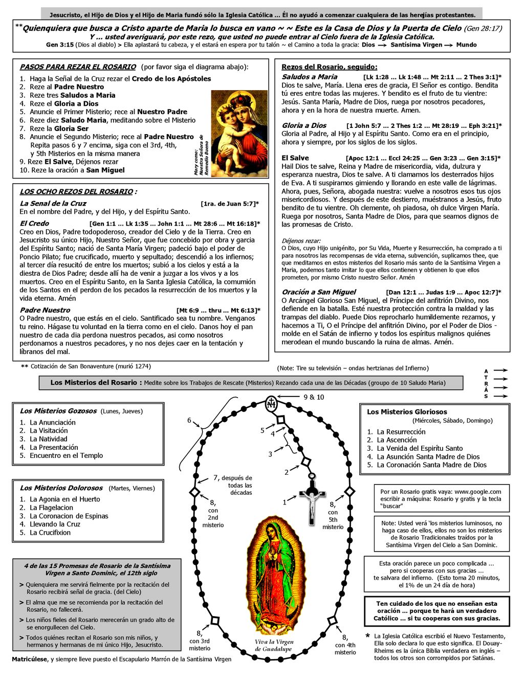 Jesucristo, el Hijo de Dios y el Hijo de Maria fundó sólo la Iglesia Católica … Él no ayudó a comenzar cualquiera de las herejías protestantes.