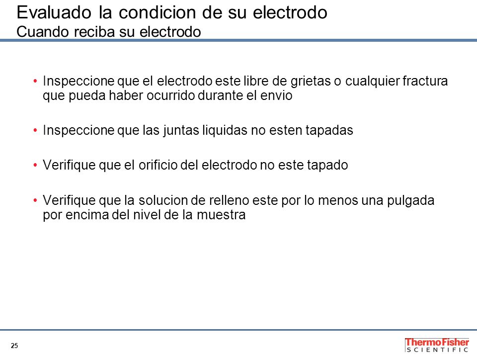 Evaluado la condicion de su electrodo Cuando reciba su electrodo