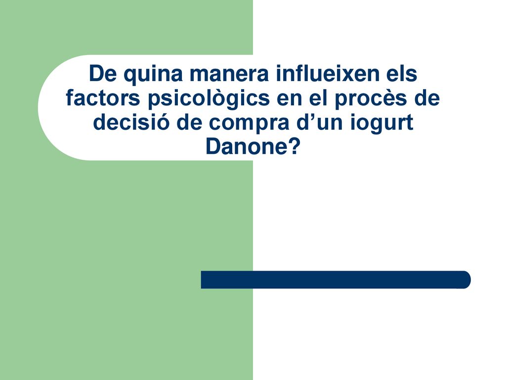 De quina manera influeixen els factors psicològics en el procès de decisió de compra d’un iogurt Danone