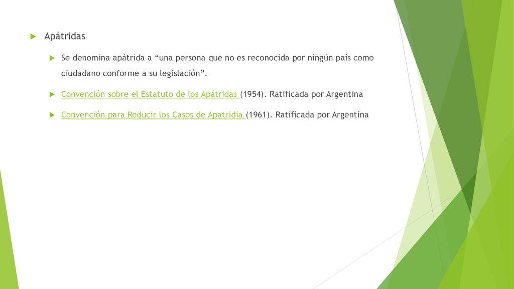 Apátridas Se denomina apátrida a una persona que no es reconocida por ningún país como ciudadano conforme a su legislación .