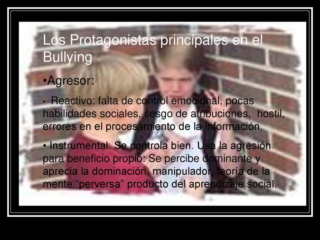 Los Protagonistas principales en el Bullying