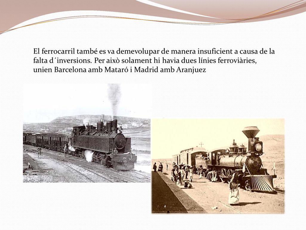 El ferrocarril també es va demevolupar de manera insuficient a causa de la falta d´inversions.