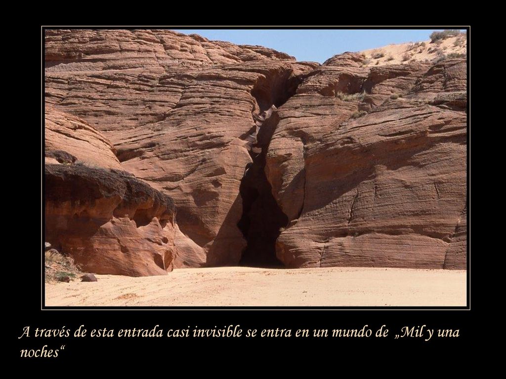 A través de esta entrada casi invisible se entra en un mundo de „Mil y una noches