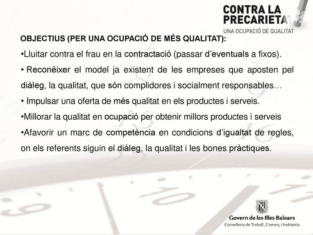 Impulsar una oferta de més qualitat en els productes i serveis.