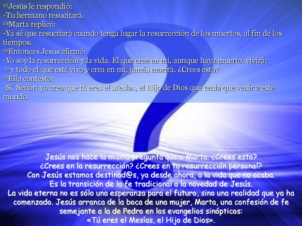 Con Jesús estamos ya desde ahora, a la vida que no acaba.