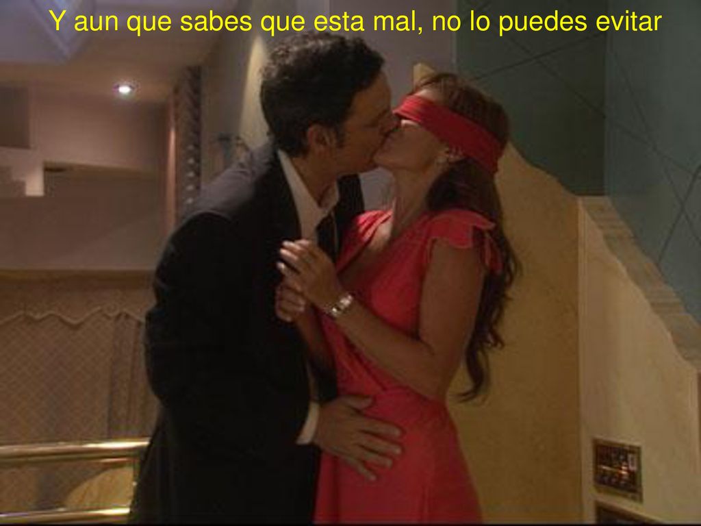 Y aun que sabes que esta mal, no lo puedes evitar