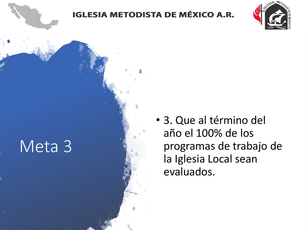 3. Que al término del año el 100% de los programas de trabajo de la Iglesia Local sean evaluados.