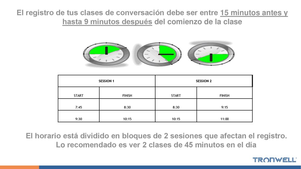El registro de tus clases de conversación debe ser entre 15 minutos antes y hasta 9 minutos después del comienzo de la clase