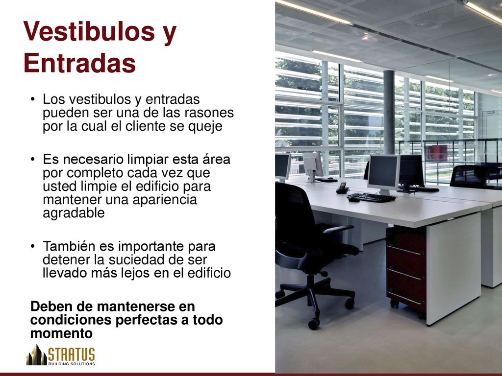 Vestibulos y Entradas Los vestibulos y entradas pueden ser una de las rasones por la cual el cliente se queje.
