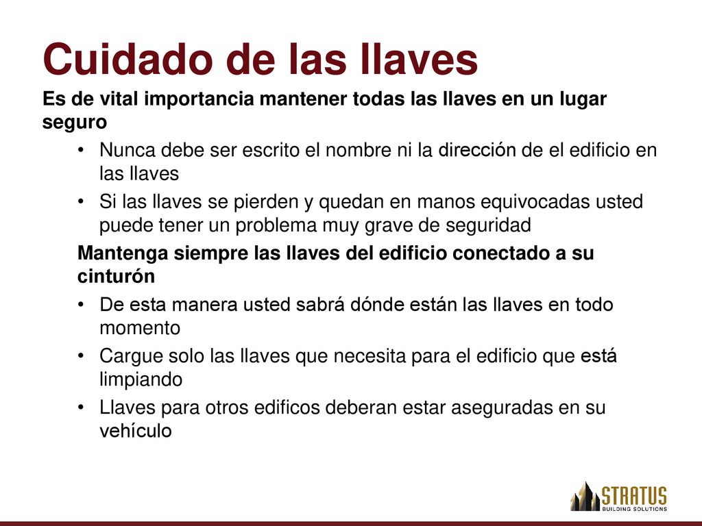 Cuidado de las llaves Es de vital importancia mantener todas las llaves en un lugar seguro.