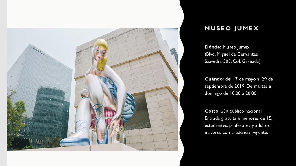 Museo jumex Dónde: Museo Jumex (Blvd. Miguel de Cervantes Saavedra 303, Col. Granada).
