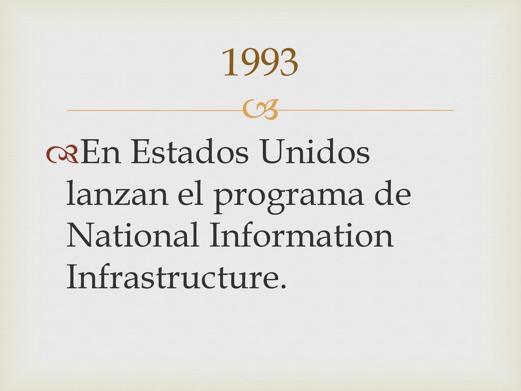 1993 En Estados Unidos lanzan el programa de National Information Infrastructure.
