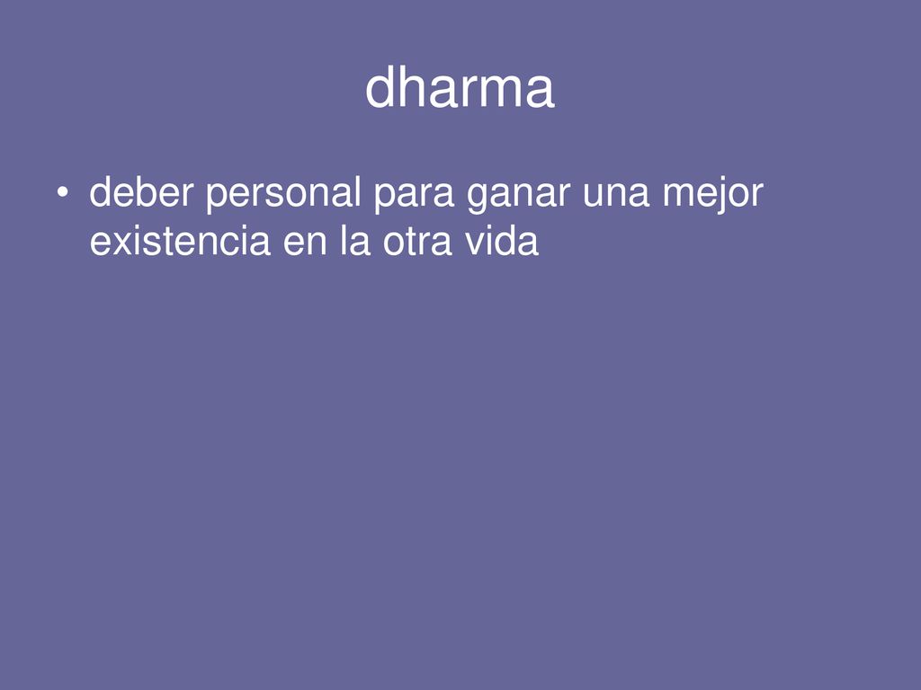 dharma deber personal para ganar una mejor existencia en la otra vida