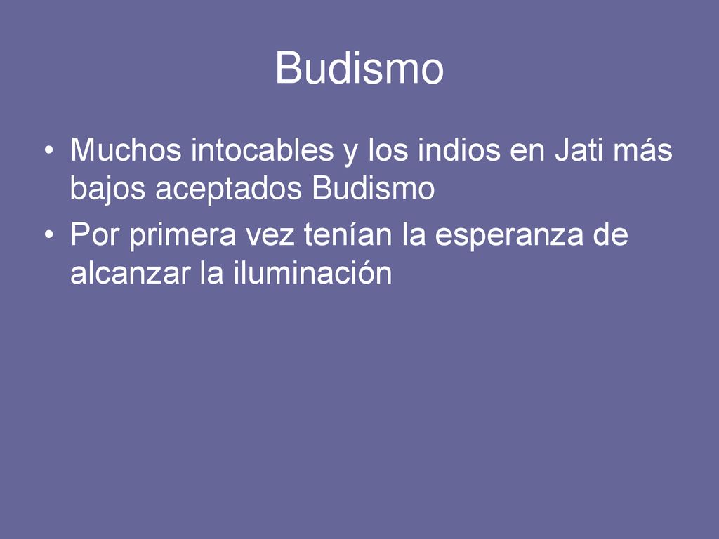 Budismo Muchos intocables y los indios en Jati más bajos aceptados Budismo.