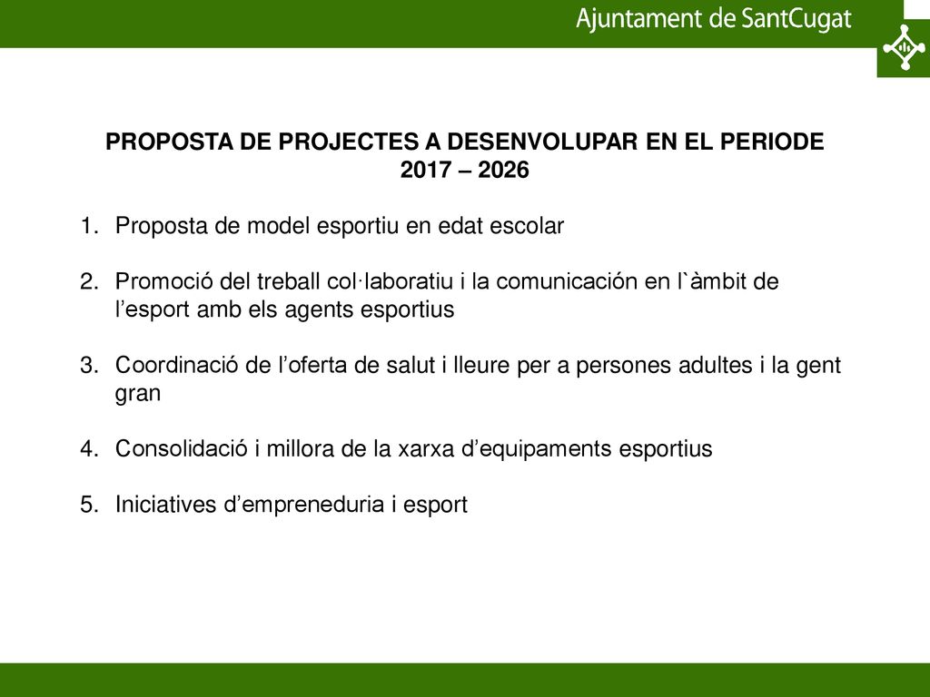 PROPOSTA DE PROJECTES A DESENVOLUPAR EN EL PERIODE 2017 – 2026
