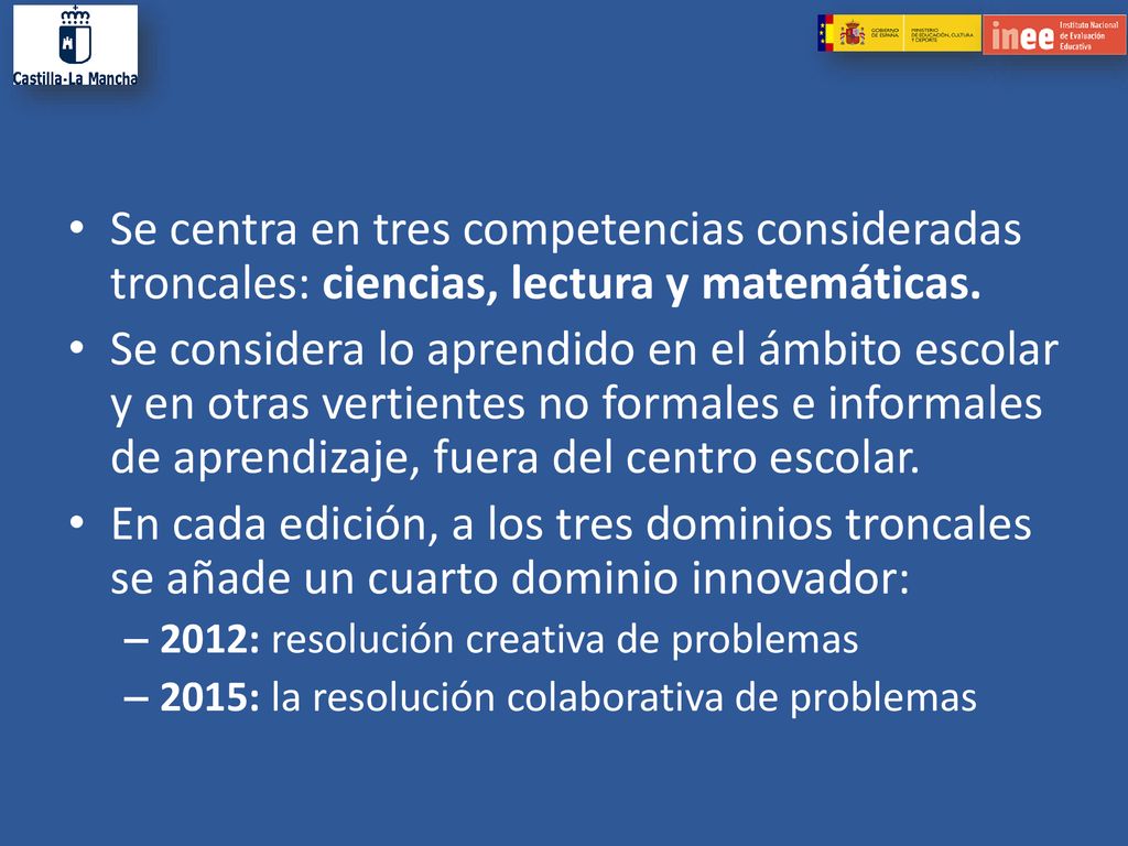Se centra en tres competencias consideradas troncales: ciencias, lectura y matemáticas.