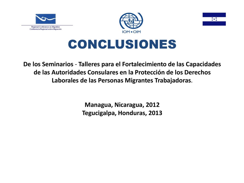 CONCLUSIONES De los Seminarios - Talleres para el Fortalecimiento de las Capacidades de las Autoridades Consulares en la Protección de los Derechos Laborales de las Personas Migrantes Trabajadoras.
