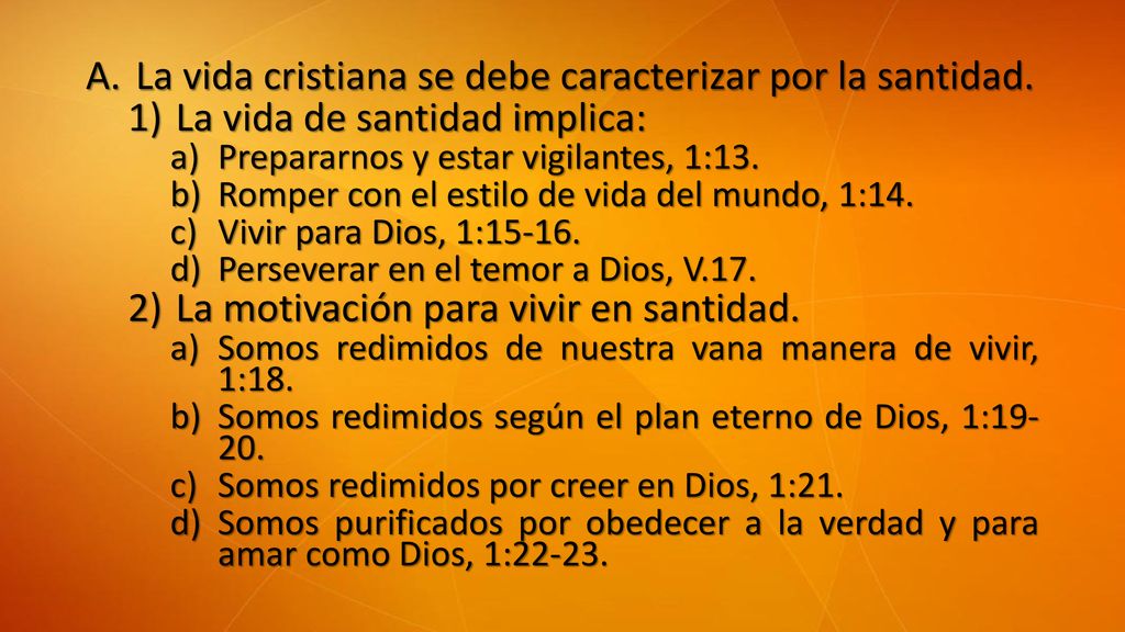 La vida cristiana se debe caracterizar por la santidad.