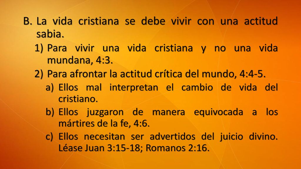 La vida cristiana se debe vivir con una actitud sabia.