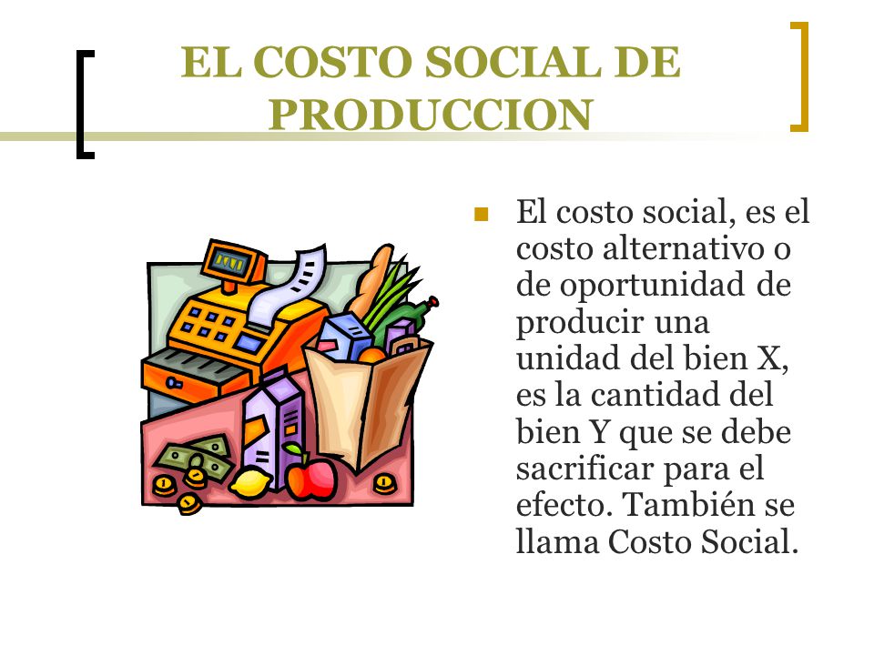 EL COSTO SOCIAL DE PRODUCCION