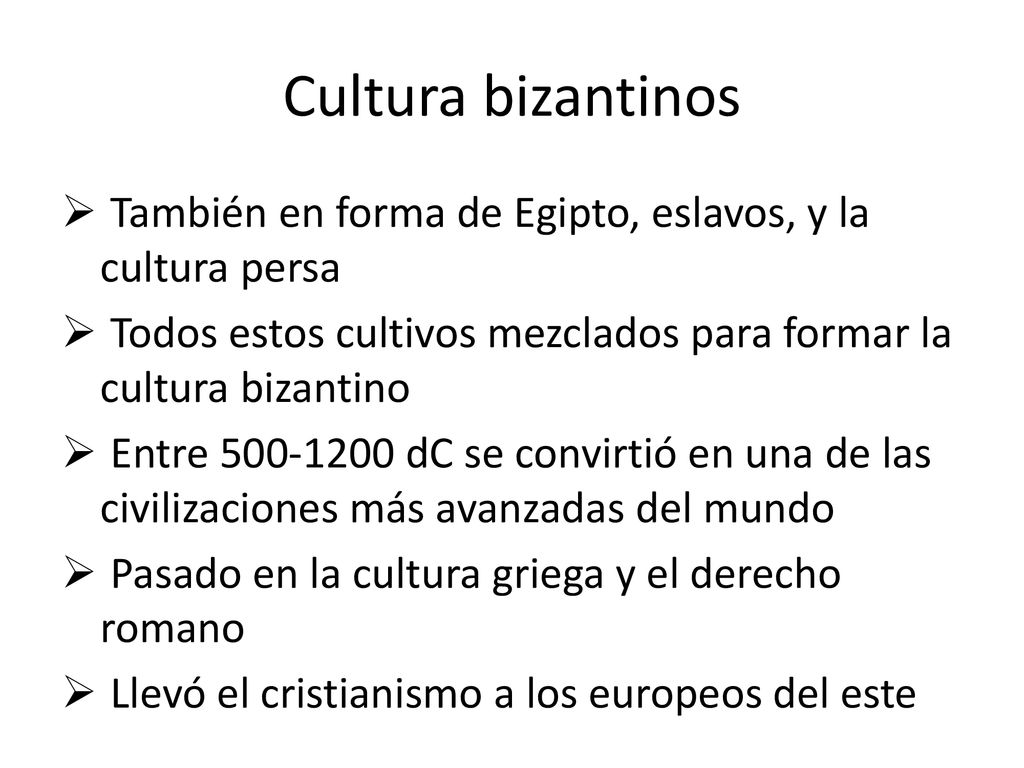 Cultura bizantinos También en forma de Egipto, eslavos, y la cultura persa. Todos estos cultivos mezclados para formar la cultura bizantino.