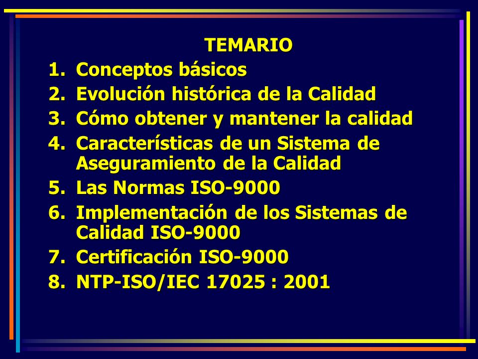 TEMARIO Conceptos básicos. Evolución histórica de la Calidad. Cómo obtener y mantener la calidad.